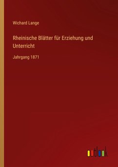 Rheinische Blätter für Erziehung und Unterricht - Lange, Wichard