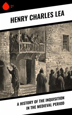 Cover A History of the Inquisition in the Medieval Period (eBook, ePUB)