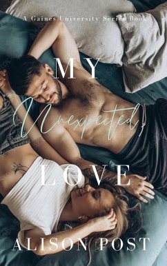 My Unexpected Love (Gaines University Series, #1) (eBook, ePUB) - Post, Alison