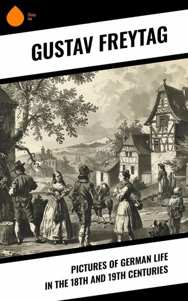 Pictures of German Life in the 18th and 19th Centuries (eBook, ePUB)