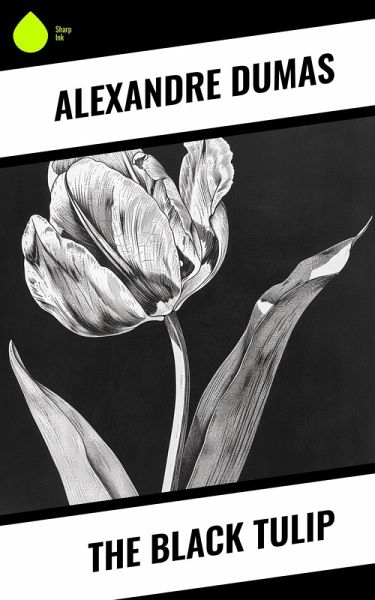 The Black Tulip (eBook, ePUB) The Black Tulip (eBook, ePUB)