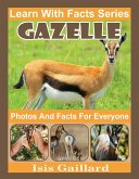 Gazelle Photos and Facts for Everyone (Learn With Facts Series, #45) (eBook, ePUB)