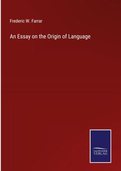 An Essay on the Origin of Language - Farrar, Frederic W.