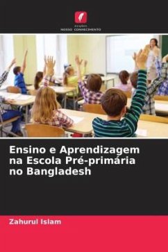 Ensino e Aprendizagem na Escola Pré-primária no Bangladesh - Islam, Zahurul