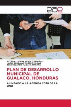 PLAN DE DESARROLLO MUNICIPAL DE GUALACO, HONDURAS - MENDEZ PADILLA, SUYAPA LUCIANA;LOPEZ MACIAS, MARIA GUADALUPE;Magaña Magaña, José Eduardo