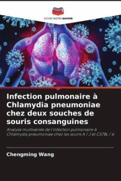 Infection pulmonaire à Chlamydia pneumoniae chez deux souches de souris consanguines - Wang, Chengming
