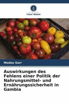 Auswirkungen des Fehlens einer Politik der Nahrungsmittel- und Ernährungssicherheit in Gambia - Sarr, Modou