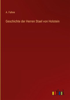 Geschichte der Herren Stael von Holstein - Fahne, A.