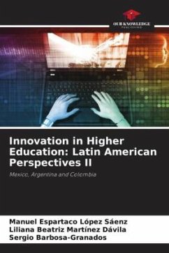 Innovation in Higher Education: Latin American Perspectives II - López Sáenz, Manuel Espartaco;Martínez Dávila, Liliana Beatriz;Barbosa-Granados, Sergio