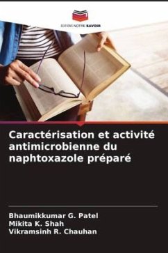 Caractérisation et activité antimicrobienne du naphtoxazole préparé - Patel, Bhaumikkumar G.;Shah, Mikita K.;Chauhan, Vikramsinh R.