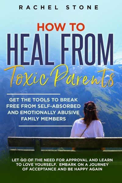 How to Heal from Toxic Parents von Rachel Stone - englisches Buch -  bücher.de