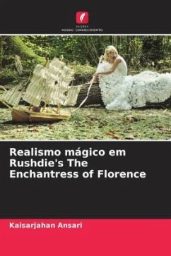 Realismo mágico em Rushdie's The Enchantress of Florence - Ansari, Kaisarjahan