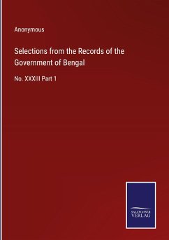 Selections from the Records of the Government of Bengal - Anonymous