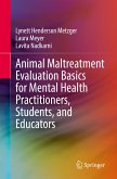 Animal Maltreatment Evaluation Basics for Mental Health Practitioners, Students, and Educators (eBook, PDF)