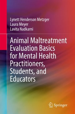 Animal Maltreatment Evaluation Basics for Mental Health Practitioners, Students, and Educators (eBook, PDF) - Henderson Metzger, Lynett; Meyer, Laura; Nadkarni, Lavita