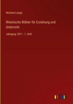 Rheinische Blätter für Erziehung und Unterricht - Lange, Wichard