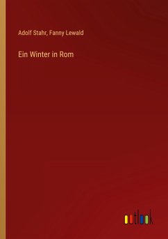 Ein Winter in Rom - Stahr, Adolf; Lewald, Fanny