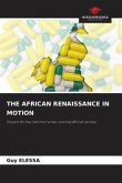 THE AFRICAN RENAISSANCE IN MOTION