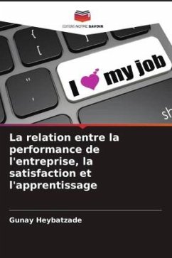 La relation entre la performance de l'entreprise, la satisfaction et l'apprentissage - Heybatzade, Gunay