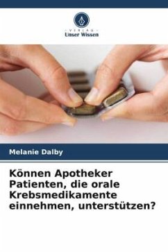 Können Apotheker Patienten, die orale Krebsmedikamente einnehmen, unterstützen? - Dalby, Melanie