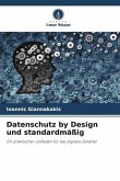 Datenschutz by Design und standardmäßig