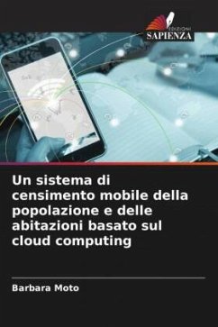 Un sistema di censimento mobile della popolazione e delle abitazioni basato sul cloud computing - Moto, Barbara