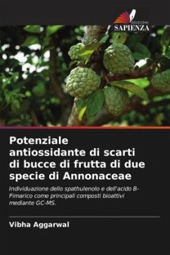 Potenziale antiossidante di scarti di bucce di frutta di due specie di Annonaceae - Aggarwal, Vibha