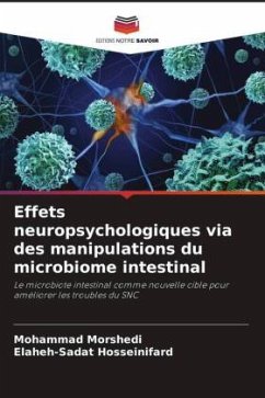Effets neuropsychologiques via des manipulations du microbiome intestinal - Morshedi, Mohammad;Hosseinifard, Elaheh-Sadat