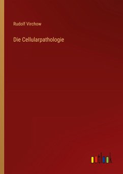 Die Cellularpathologie