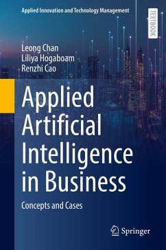 Applied Artificial Intelligence in Business (eBook, PDF) - Chan, Leong; Hogaboam, Liliya; Cao, Renzhi