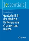 Gentechnik in der Medizin – Hintergründe, Chancen und Risiken (eBook, PDF)