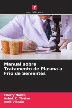 Manual sobre Tratamento de Plasma a Frio de Sementes - Nalwa, Cherry;Thakur, Ashok K.;Vikram, Amit