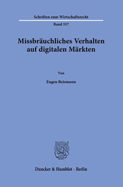 Missbräuchliches Verhalten auf digitalen Märkten. - Reismann, Eugen