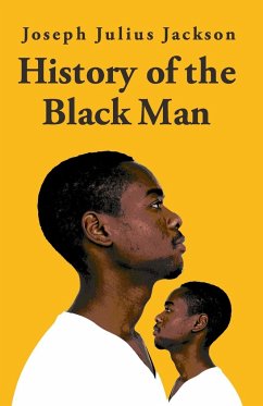 History Of The Black Man-Joseph Julius Jackson - Joseph Julius Jackson