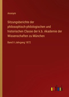 Sitzungsberichte der philosophisch-philologischen und historischen Classe der k.b. Akademie der Wissenschaften zu München - Anonym