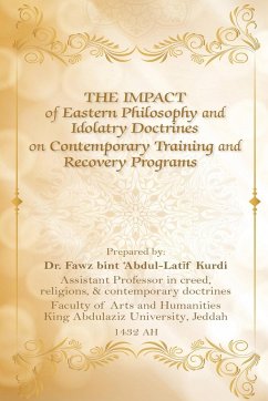 THE IMPACT OF EASTERN PHILOSOPHY AND IDOLATRY DOCTRINES - Kurdi, Fawz Bint 'Abdul Latif