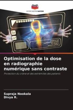 Optimisation de la dose en radiographie numérique sans contraste - Nookala, Supraja;R., Divya