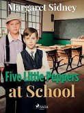 Five Little Peppers at School (eBook, ePUB)