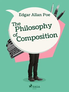 The Philosophy of Composition (eBook, ePUB) - Poe, Edgar Allan