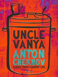 Uncle Vanya: Scenes from Country Life (eBook, ePUB) - Tchekhov, Anton