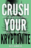Crush Your Kryptonite (eBook, ePUB)