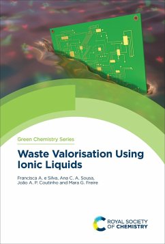 Waste Valorisation Using Ionic Liquids (eBook, ePUB) - E Silva, Francisca; Sousa, Ana; Freire, Mara; Coutinho, João