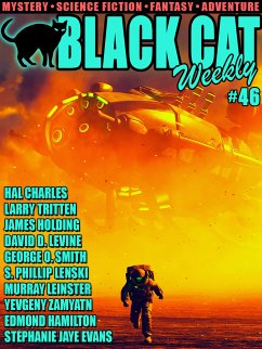 Black Cat Weekly #46 (eBook, ePUB) - Lenski, S. Phillip; Evans, Stephanie Jaye; Levine, David D.; Holding, James; Tritten, Larry; Charles, Hal; Leinster, Murray; Smith, George O.; Hamilton, Edmond; Carter, Nicholas