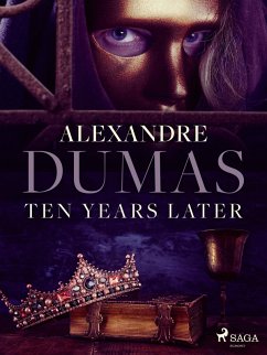 Ten Years Later (eBook, ePUB) - Dumas, Alexandre