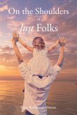 On the Shoulders of Just Folks (eBook, ePUB) On the Shoulders of Just Folks (eBook, ePUB)