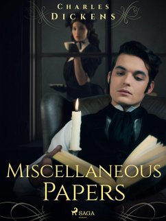 Miscellaneous Papers (eBook, ePUB) - Dickens, Charles