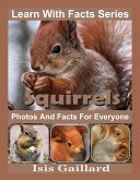 Squirrels Photos and Facts for Everyone (Learn With Facts Series, #98) (eBook, ePUB)