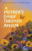 A Mother's Guide Through Autism, Through The Eyes of The Guided (eBook, ePUB)