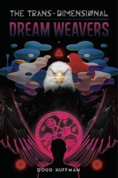 The Trans-Dimensional Dream Weavers (eBook, ePUB) - Huffman, Doug