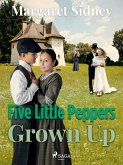 Five Little Peppers Grown Up (eBook, ePUB)